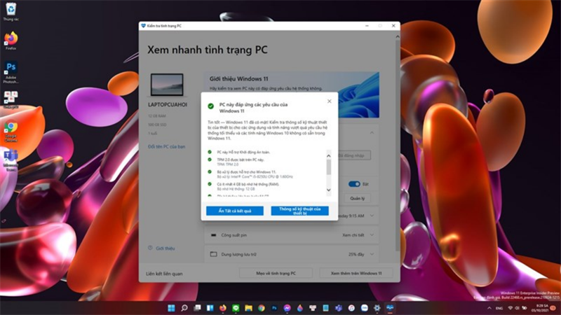 Các bạn có thể kiểm tra xem máy tính có đủ điều kiện cập nhật Windows 11 hay không thông qua phần mềm PC Health Check.